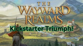 The Wayward Realms Kickstarter triumph  Gaming News [upl. by Oeniri347]