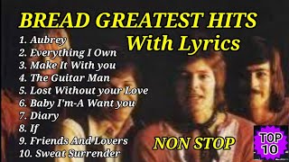 BREAD GREATEST HITS WITH LYRICS NON STOP [upl. by Entruoc619]