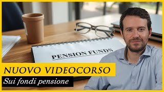 Vi presento il mio NUOVO videocorso FONDI PENSIONE [upl. by Remo]