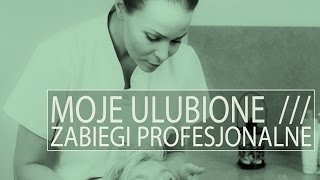 Moje ulubione zabiegi profesjonalne [upl. by Isawk]