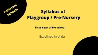 Playgroup syllabus  PreNursery ka Syllabus Latest  First year of Preschool in Pakistani Schools [upl. by Rinee489]