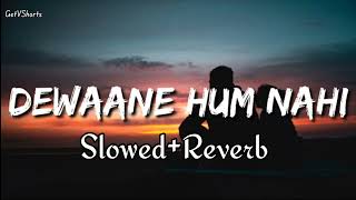 Deewane hum nahi hote Dewaani raat hoti hai  SlowedReverb LoFi Song  GetVShorts [upl. by Berlin832]