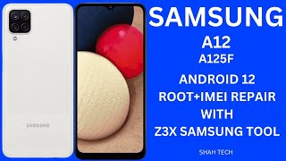 Samsung A12 A125F Android 12 Root  imei Repair With Z3X Samsung Tool [upl. by Halika755]