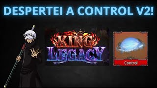 KING LEGACY Despertei a CONTROL V2 no KING LEGACY [upl. by Ram267]