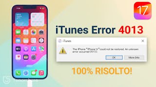 Come risolvere lerrore 4013 di iTunes iOS 17 supportato  Guida completa [upl. by Ewolram]