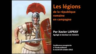 Les légions de la république romaine en campagne par Xavier LAPRAY [upl. by Dercy]