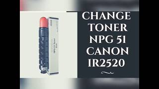 How to change canon ir 2520 toner cartridge change npg 51 witcha ronner canon 2520 [upl. by Neuberger216]