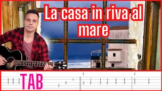 La casa in riva al mare Tutorial Lucio Dalla  Tab Chitarra [upl. by Schoenburg248]