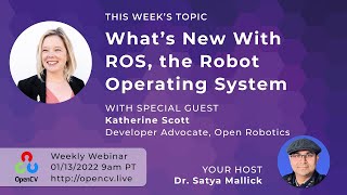 Whats New With ROS The Robot Operating System  OpenCV Live Ep 40  11322 [upl. by Aleak814]