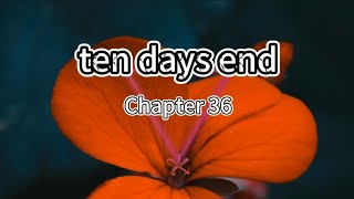 ten days end（Chapter 36） novel suspense story [upl. by Chancellor]