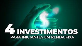 4 Formas de Investimento para Iniciantes em Renda Fixa [upl. by Weyermann]