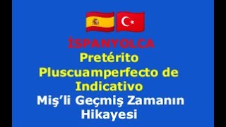 Pretérito Pluscuamperfecto de Indicativo quot Mişli Geçmiş Zamanın Hikayesiquot [upl. by Kosaka]