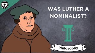 Was Martin Luther a Nominalist [upl. by Charron203]