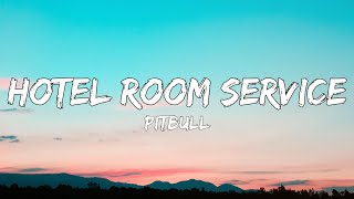 Pitbull  Hotel Room Service Lyrics [upl. by Jeanna862]