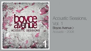 Boyce Avenue  Acoustic Sessions Vol 1 Full Cover Album [upl. by Theurich779]