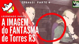 Imagem do FANTASMA de TORRES CFB631 Parte 4  Caça Fantasmas Brasil [upl. by Nbi]