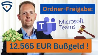 Bußgeld wegen Microsoft Teams 12565 EUR für fehlerhafte OrdnerFreigabe [upl. by Eioj846]