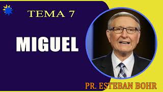 Miguel Tema 7 – Pr Esteban Bohr El Pentecostés [upl. by Murry]