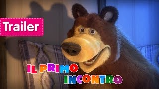 Masha e Orso  Il Primo Incontro Trailer [upl. by Bak949]