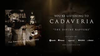 CADAVERIA  The Divine Rapture Official Audio [upl. by Natsirhc]