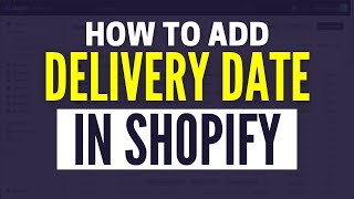 How To Add Delivery Date In Shopify  Estimated Delivery Time [upl. by Erihppas472]