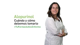 Alopurinol Cuándo y cómo debemos tomarlo  Tu Farmacéutico Informa [upl. by Durrace]