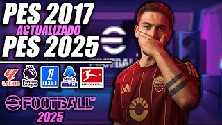 NUEVO ¡PES 2017 ACTUALIZADO AL 20242025  ¡TODO ACTUALIZADO [upl. by Ayom272]