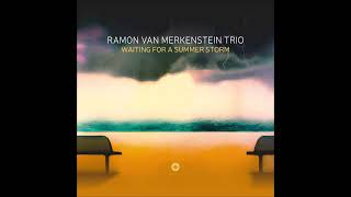 Ramon van Merkenstein Trio  Waiting for a Summer Storm 2024 [upl. by Annyrb992]