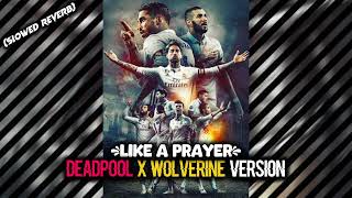 Like a prayer Slowed  Reverb Deadpool x Wolverine ending version [upl. by Aneri]