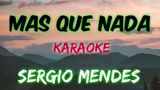 MAS QUE NADA  SERGIO MENDES │ SITTI KARAOKE VERSION [upl. by Ridglea785]