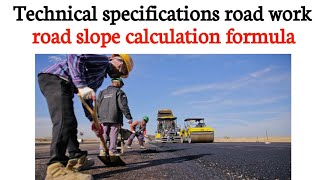 technical specifications road work  road slope calculation formula  road construction process [upl. by Aiepoissac570]