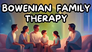 Bowenian Family Therapy  How It Works And Benefits [upl. by Aerda]