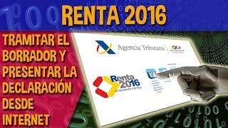 Renta 2016 Cómo tramitar el borrador y presentar la declaración desde internet [upl. by Ynoyrb]