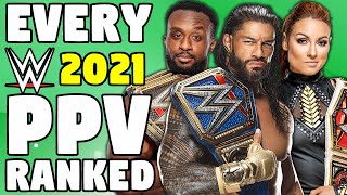 Every 2021 WWE PPV Ranked From WORST To BEST [upl. by Ungley]