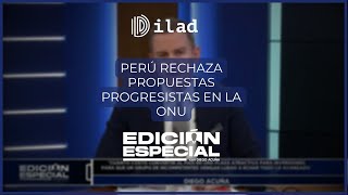 EdicionEspecial👤  Perú rechaza propuestas progresistas en la ONU 👏 [upl. by Windy]