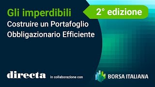 Costruire un Portafoglio Obbligazionario Efficiente in collaborazione con Borsa Italiana [upl. by Powell]