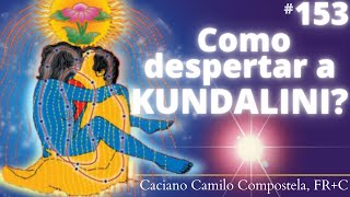 153 KUNDALINI como despertar [upl. by Eirak155]