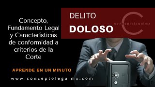 DELITO DOLOSO  CONCEPTO ALCANCES Y FUNDAMENTO LEGAL [upl. by Aihsined]