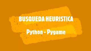 Busqueda Heuristica  Python  Full Pygame  IA [upl. by Aelegna]