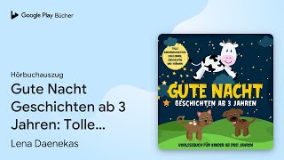 „Gute Nacht Geschichten ab 3 Jahren Tolle…“ von Lena Daenekas · Hörbuchauszug [upl. by Harwin]