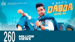 Dabda Kithe Aa   Full HD  R Nait Ft Gurlez Akhtar  Mista Baaz  Punjabi Songs 2019 [upl. by Ardnaet]