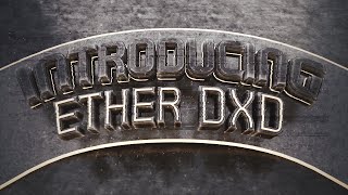 Introducing Ether DXD [upl. by Ahsirak]