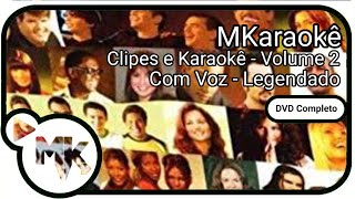 MKaraokê  Clipes e Karaokê Volume 2 Com Voz DVD Completo Legendado [upl. by Norton]