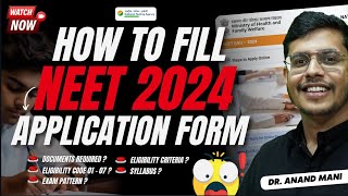 How To Fill NEET 2024 Application Form  Qualifying Exam Code 1 7 Explained  Dr Anand Mani [upl. by Idnor]