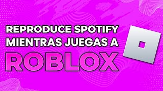 Cómo reproducir Spotify mientras juegas Roblox fácil [upl. by Etnuaed]