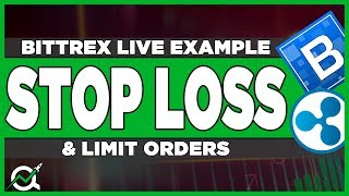 How to Set a Stop Loss on Bittrex  Proper Way to Use Limit Order Live Ripple Example [upl. by Cynara]