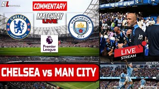 CHELSEA vs MAN CITY Live Stream COMMENTARY Premier League  Lineups  Livescores [upl. by Nit]