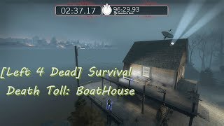 Left 4 Dead Survival  Death Toll Boathouse 151mins [upl. by Skelton]