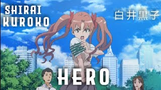 Shirai Kuroko  Hero  AMV 白井 黒子 [upl. by Tnayrb96]