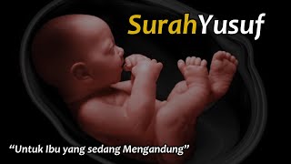 Surat Yusuf untuk Ibu Mengandung [upl. by Letniuq]